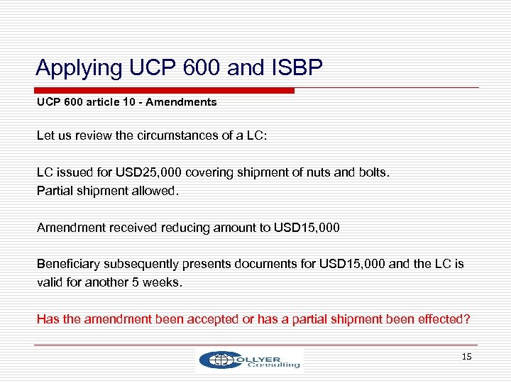 Applying UCP 600 and ISBP UCP 600 article 10 - Amendments Let us review