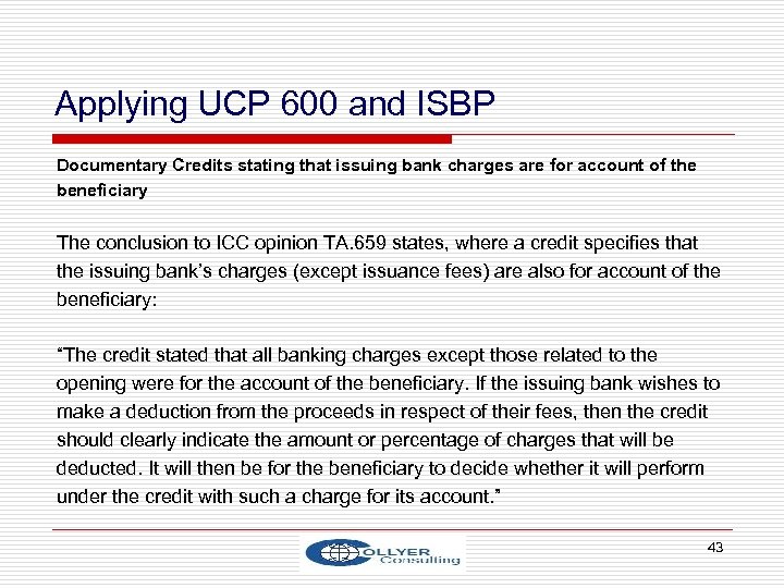 Applying UCP 600 and ISBP Documentary Credits stating that issuing bank charges are for