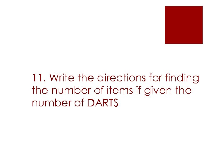 11. Write the directions for finding the number of items if given the number