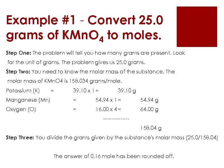 Example #1 - Convert 25. 0 grams of KMn. O 4 to moles. Step