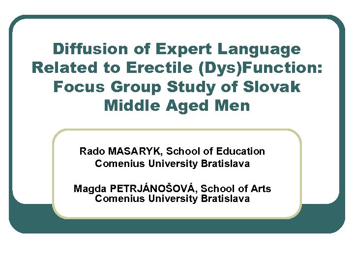 Diffusion of Expert Language Related to Erectile (Dys)Function: Focus Group Study of Slovak Middle