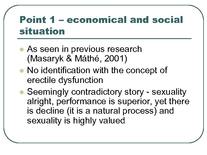 Point 1 – economical and social situation l l l As seen in previous