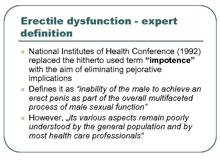 Erectile dysfunction - expert definition l l l National Institutes of Health Conference (1992)