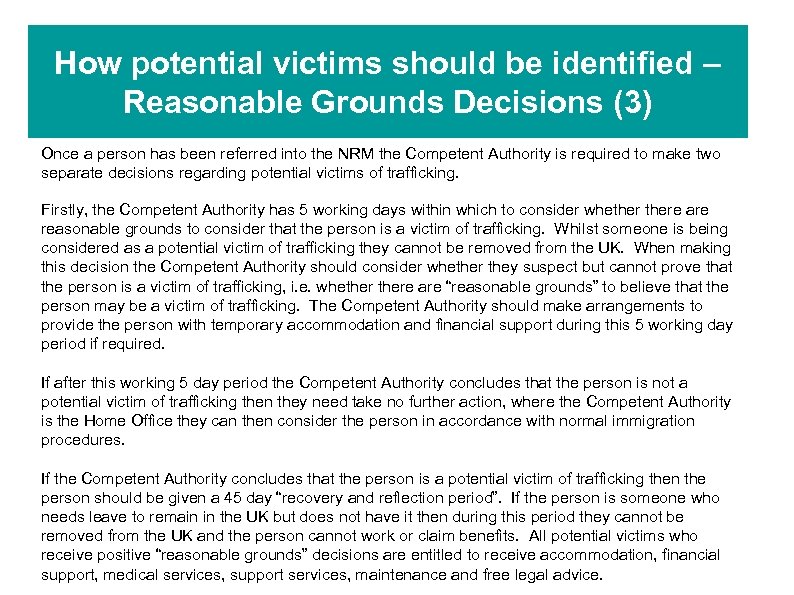 How potential victims should be identified – Reasonable Grounds Decisions (3) Once a person