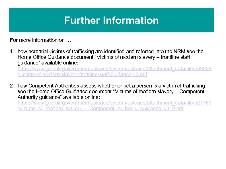 Further Information For more information on … 1. how potential victims of trafficking are