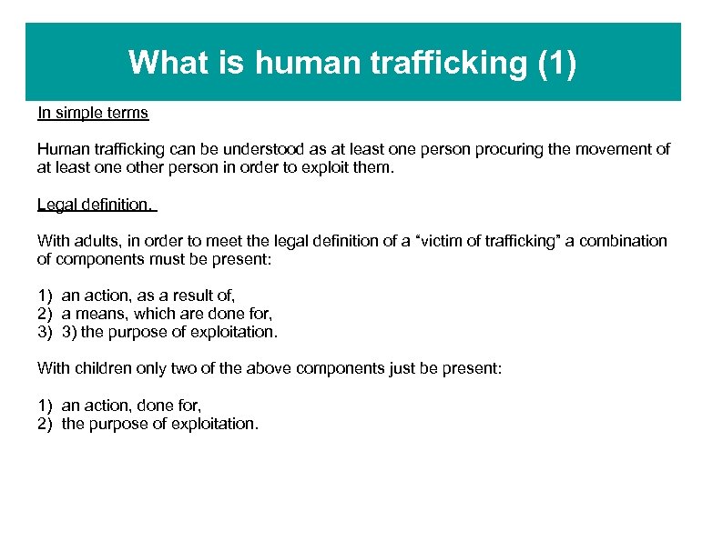 What is human trafficking (1) In simple terms Human trafficking can be understood as