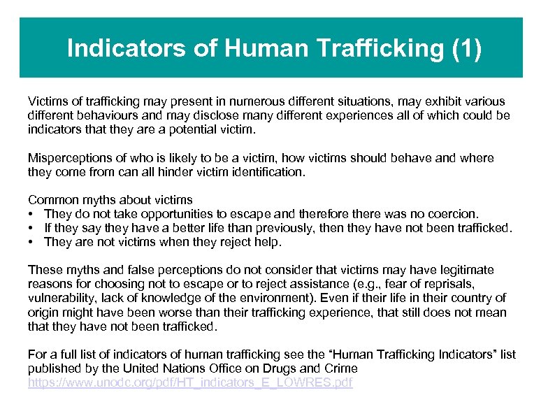 Indicators of Human Trafficking (1) Victims of trafficking may present in numerous different situations,