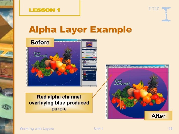 Alpha Layer Example Before Red alpha channel overlaying blue produced purple After Working with