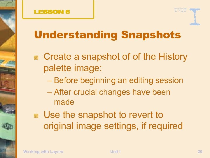 Understanding Snapshots Create a snapshot of of the History palette image: – Before beginning