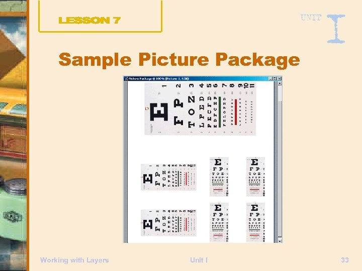 Sample Picture Package Working with Layers Unit I 33 