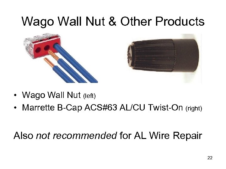 Wago Wall Nut & Other Products • Wago Wall Nut (left) • Marrette B-Cap