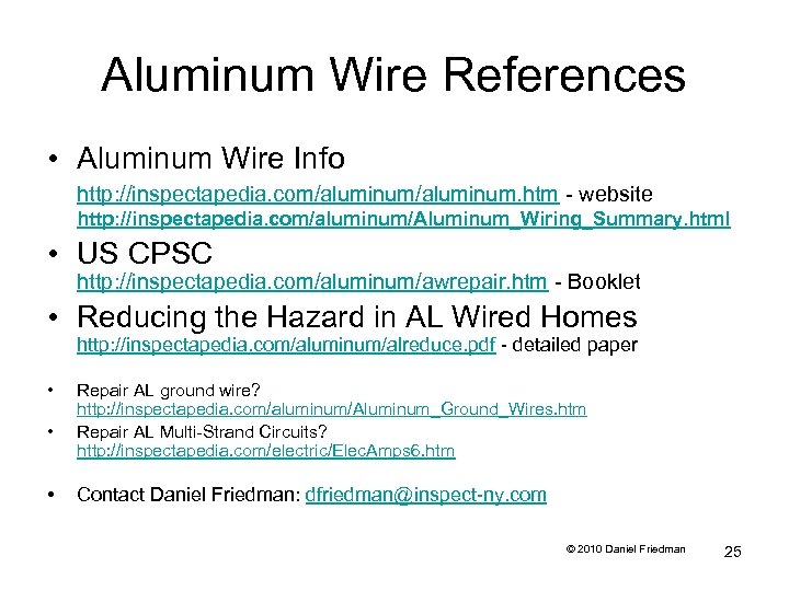 Aluminum Wire References • Aluminum Wire Info http: //inspectapedia. com/aluminum. htm - website http:
