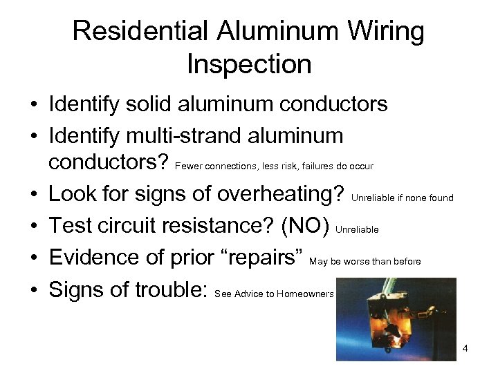 Residential Aluminum Wiring Inspection • Identify solid aluminum conductors • Identify multi-strand aluminum conductors?
