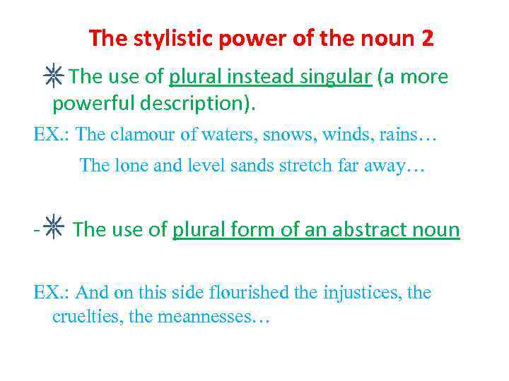 The stylistic power of the noun 2 The use of plural instead singular (a