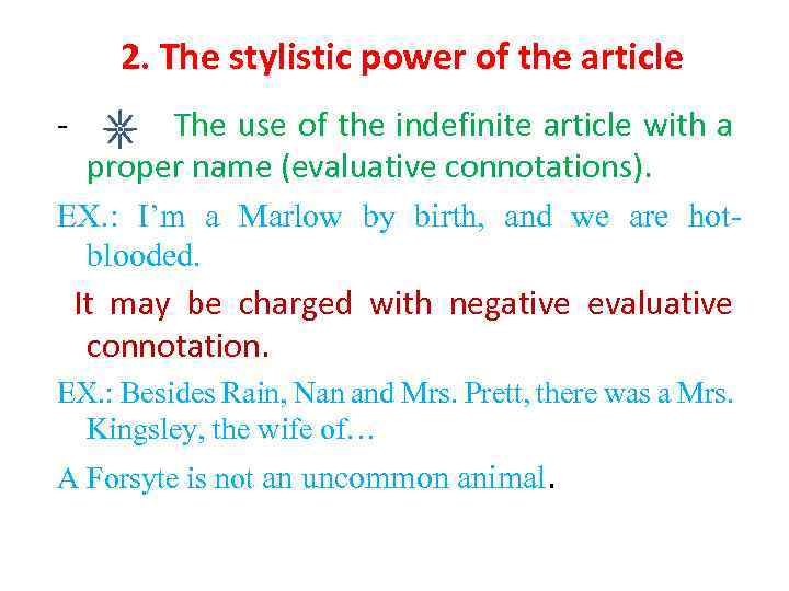 2. The stylistic power of the article - The use of the indefinite article