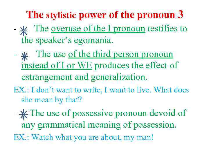 The stylistic power of the pronoun 3 - The overuse of the I pronoun