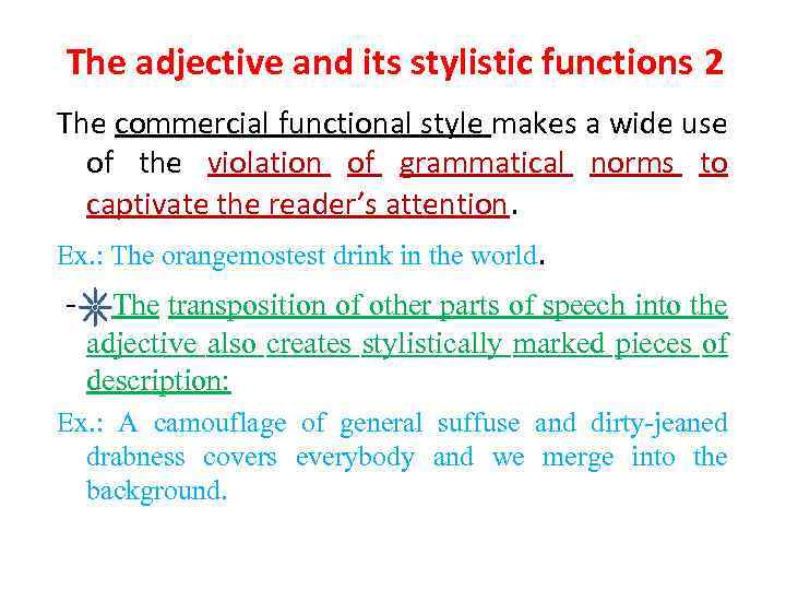 The adjective and its stylistic functions 2 The commercial functional style makes a wide