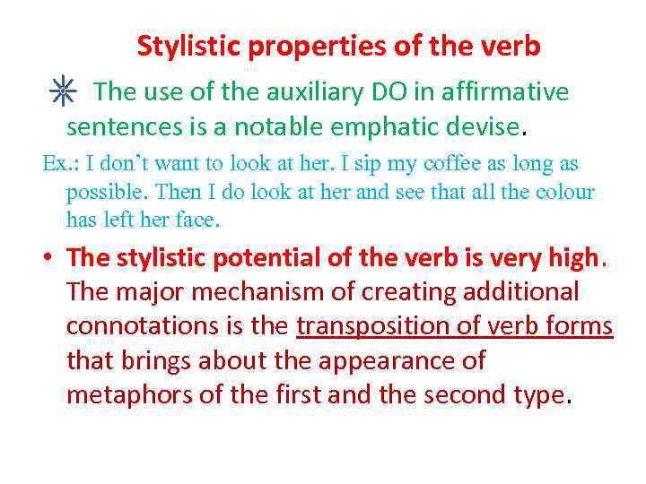 Stylistic properties of the verb The use of the auxiliary DO in affirmative sentences