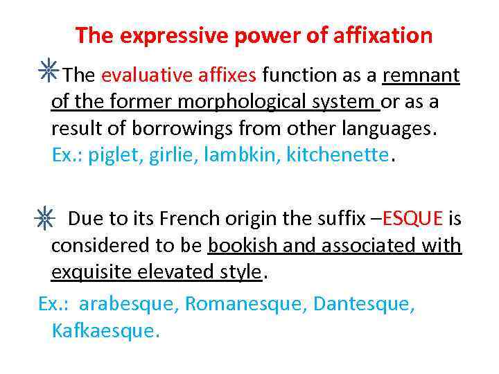 The expressive power of affixation The evaluative affixes function as a remnant of the