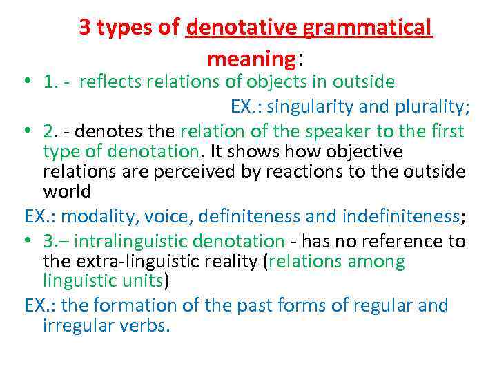 3 types of denotative grammatical meaning: • 1. - reflects relations of objects in