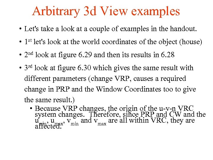 Arbitrary 3 d View examples • Let's take a look at a couple of