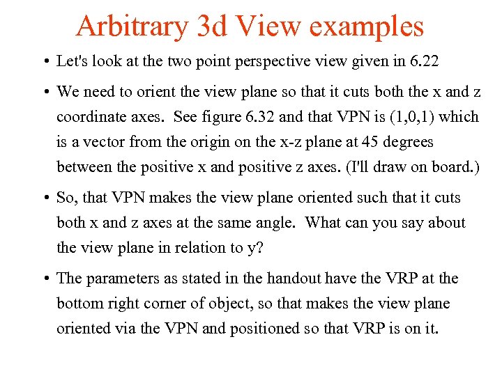 Arbitrary 3 d View examples • Let's look at the two point perspective view