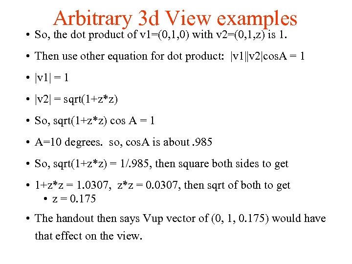 Arbitrary 3 d View examples • So, the dot product of v 1=(0, 1,