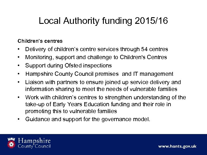 Local Authority funding 2015/16 Children’s centres • • • Delivery of children’s centre services