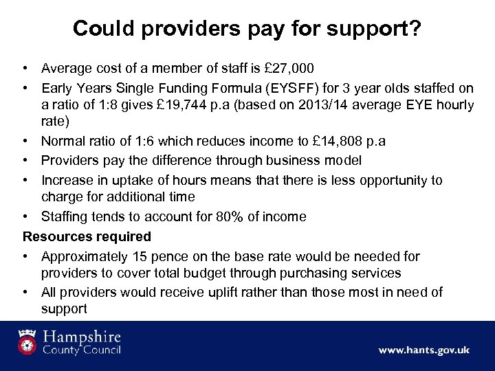 Could providers pay for support? • Average cost of a member of staff is