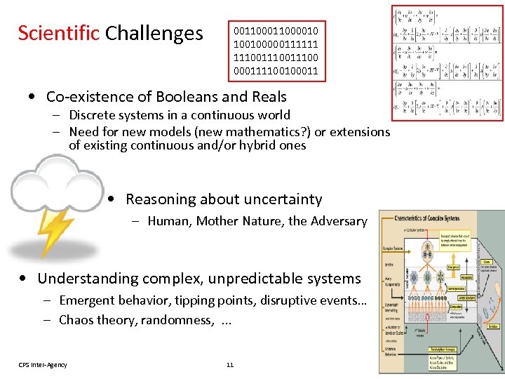Scientific Challenges 0011000010 100100000111111 1110011100 000111100100011 • Co-existence of Booleans and Reals – Discrete