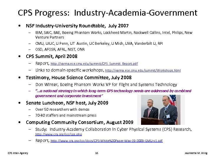 CPS Progress: Industry-Academia-Government • NSF Industry-University Roundtable, July 2007 – – – IBM, SAIC,