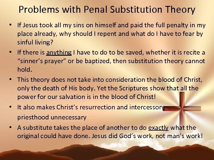 Problems with Penal Substitution Theory • If Jesus took all my sins on himself