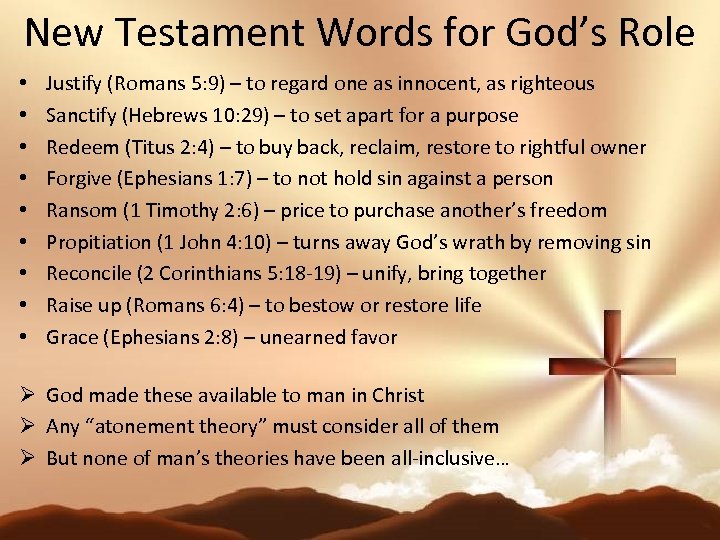 New Testament Words for God’s Role • • • Justify (Romans 5: 9) –