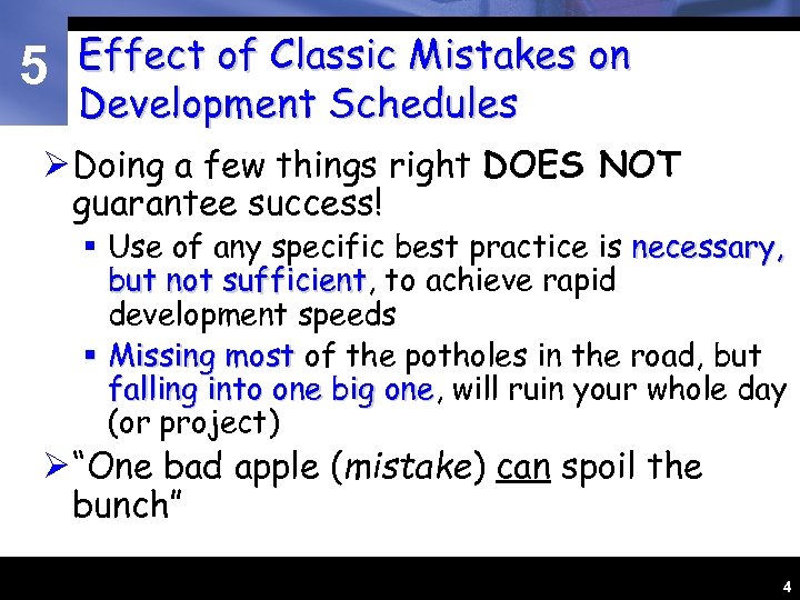 5 Effect of Classic Mistakes on Development Schedules Ø Doing a few things right