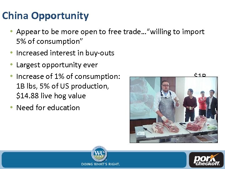 China Opportunity • Appear to be more open to free trade…“willing to import 5%
