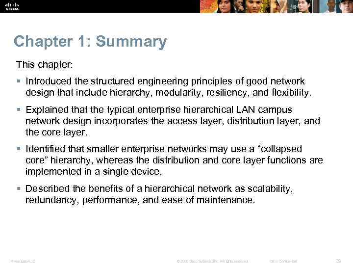 Chapter 1: Summary This chapter: § Introduced the structured engineering principles of good network