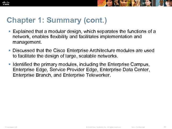 Chapter 1: Summary (cont. ) § Explained that a modular design, which separates the