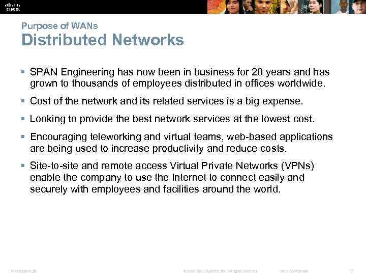 Purpose of WANs Distributed Networks § SPAN Engineering has now been in business for