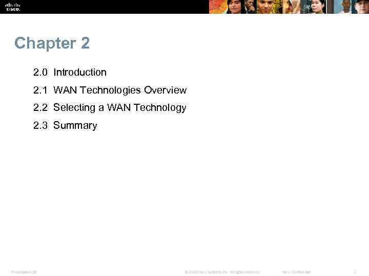 Chapter 2 2. 0 Introduction 2. 1 WAN Technologies Overview 2. 2 Selecting a