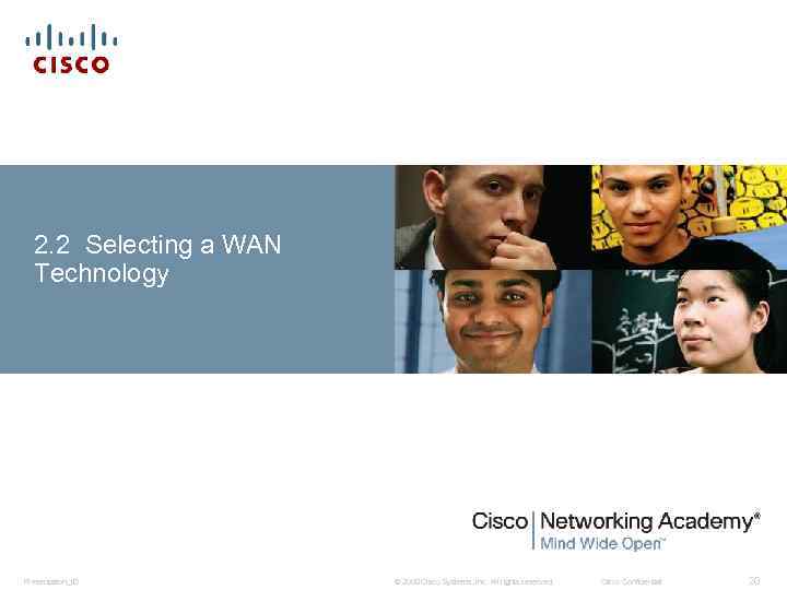 2. 2 Selecting a WAN Technology Presentation_ID © 2008 Cisco Systems, Inc. All rights