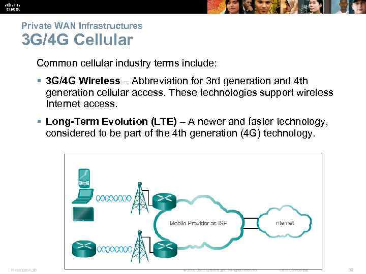 Private WAN Infrastructures 3 G/4 G Cellular Common cellular industry terms include: § 3