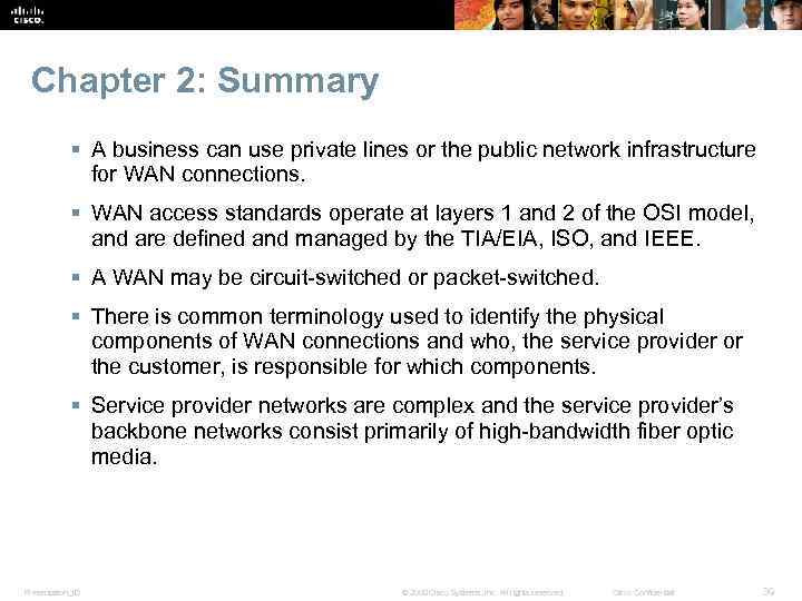 Chapter 2: Summary § A business can use private lines or the public network