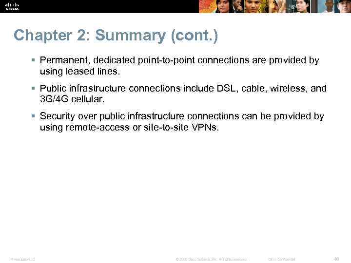 Chapter 2: Summary (cont. ) § Permanent, dedicated point-to-point connections are provided by using