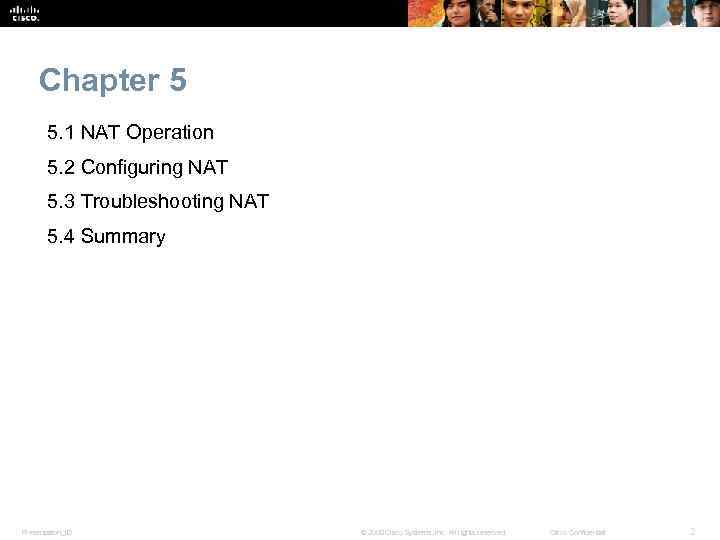 Chapter 5 5. 1 NAT Operation 5. 2 Configuring NAT 5. 3 Troubleshooting NAT