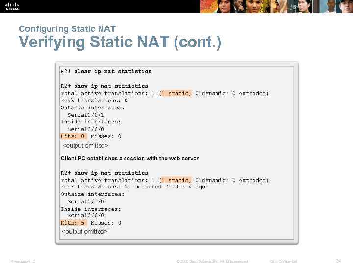Configuring Static NAT Verifying Static NAT (cont. ) Presentation_ID © 2008 Cisco Systems, Inc.