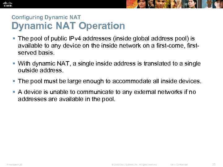 Configuring Dynamic NAT Operation § The pool of public IPv 4 addresses (inside global