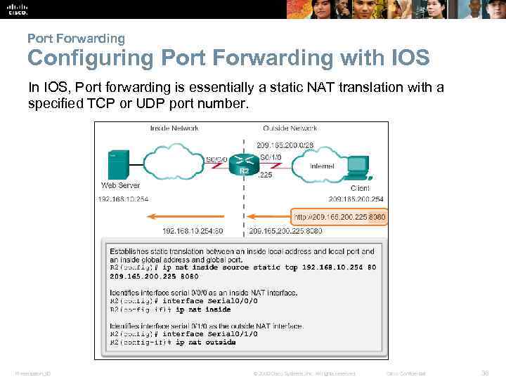 Port Forwarding Configuring Port Forwarding with IOS In IOS, Port forwarding is essentially a