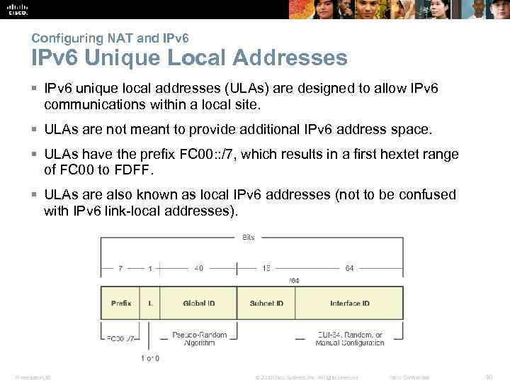 Configuring NAT and IPv 6 Unique Local Addresses § IPv 6 unique local addresses
