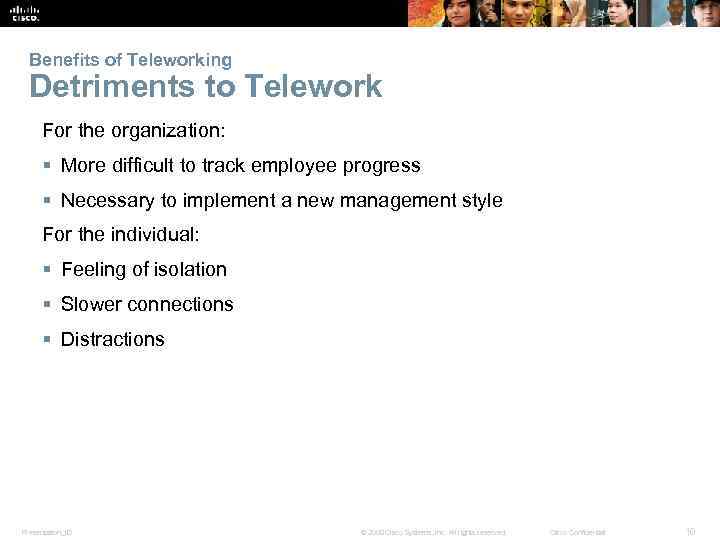 Benefits of Teleworking Detriments to Telework For the organization: § More difficult to track