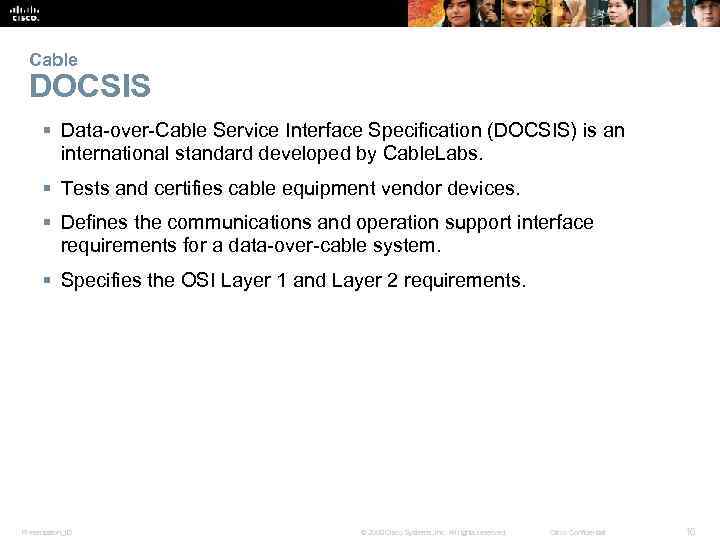 Cable DOCSIS § Data-over-Cable Service Interface Specification (DOCSIS) is an international standard developed by
